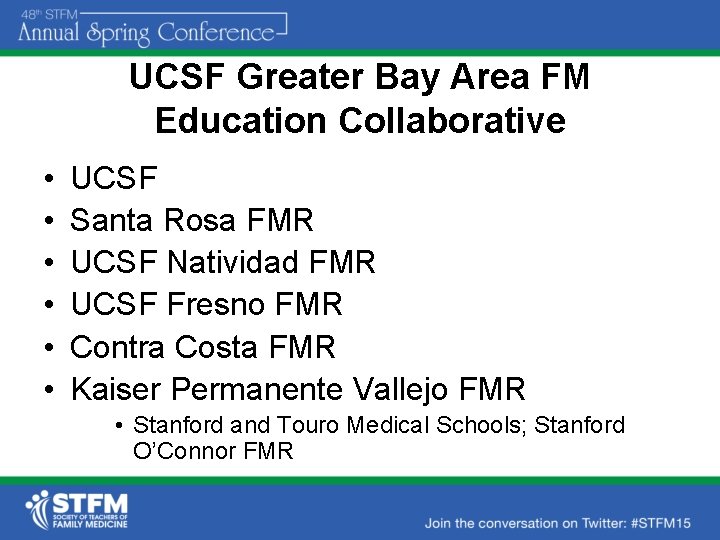 UCSF Greater Bay Area FM Education Collaborative • • • UCSF Santa Rosa FMR