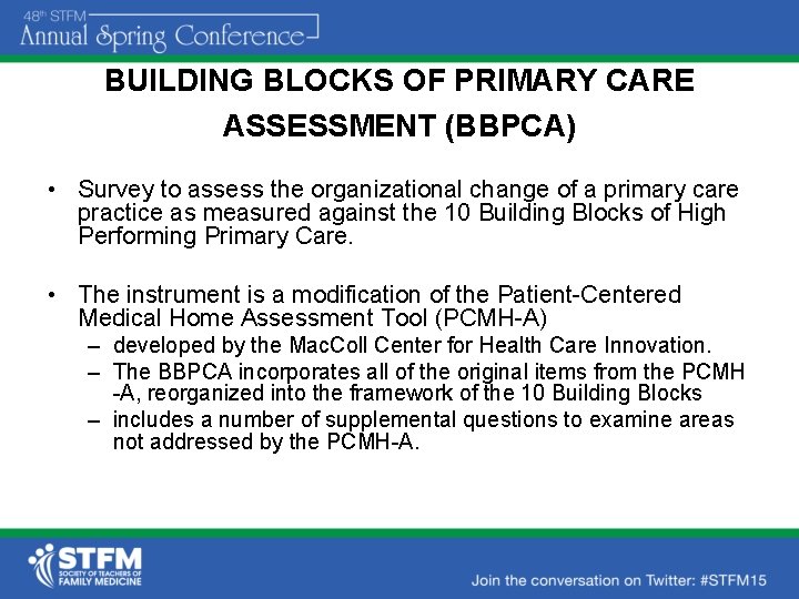 BUILDING BLOCKS OF PRIMARY CARE ASSESSMENT (BBPCA) • Survey to assess the organizational change