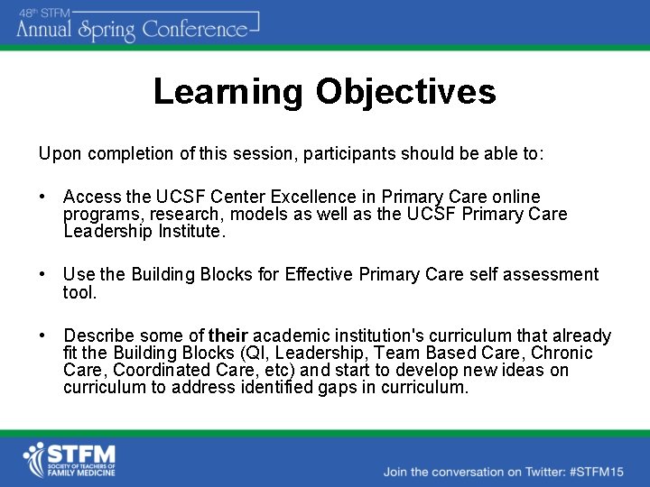 Learning Objectives Upon completion of this session, participants should be able to: • Access