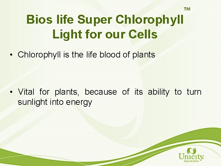 TM Bios life Super Chlorophyll Light for our Cells • Chlorophyll is the life