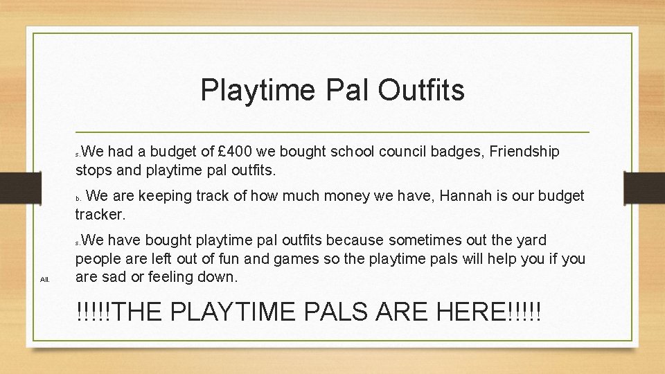 Playtime Pal Outfits We had a budget of £ 400 we bought school council