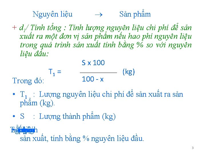 Nguyên liệu Sản phẩm + d 1/ Tính tổng : Tính lượng nguyên liệu