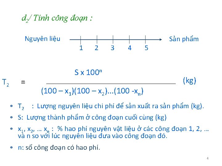 d 2/ Tính công đoạn : Nguyên liệu Sản phẩm 1 T 2 =