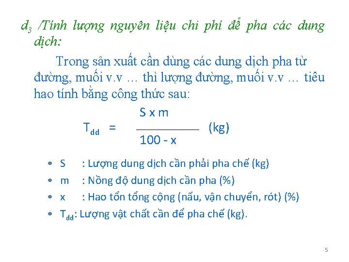 d 3 /Tính lượng nguyên liệu chi phí để pha các dung dịch: Trong