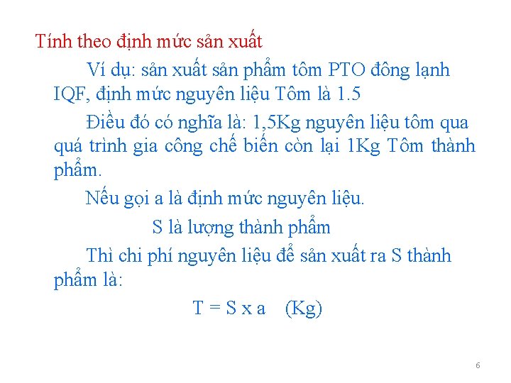 Tính theo định mức sản xuất Ví dụ: sản xuất sản phẩm tôm PTO