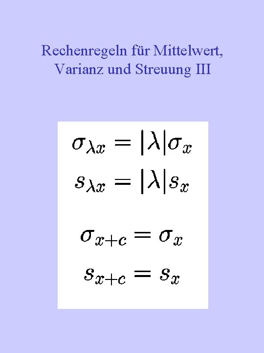Rechenregeln für Mittelwert, Varianz und Streuung III 