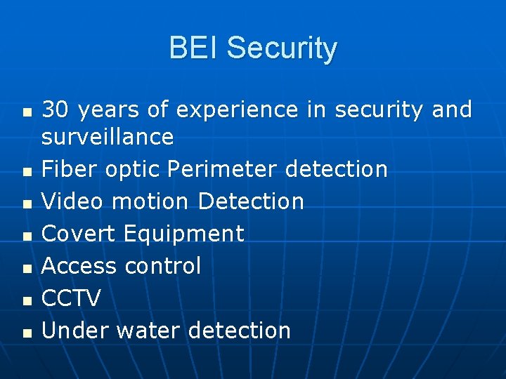 BEI Security n n n n 30 years of experience in security and surveillance