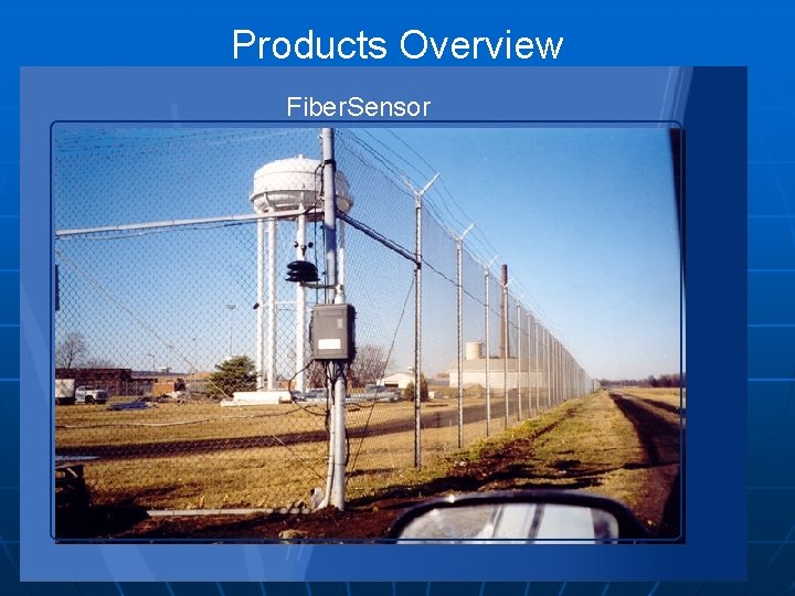 Products Overview Fiber. Sensor Buried Sensor 