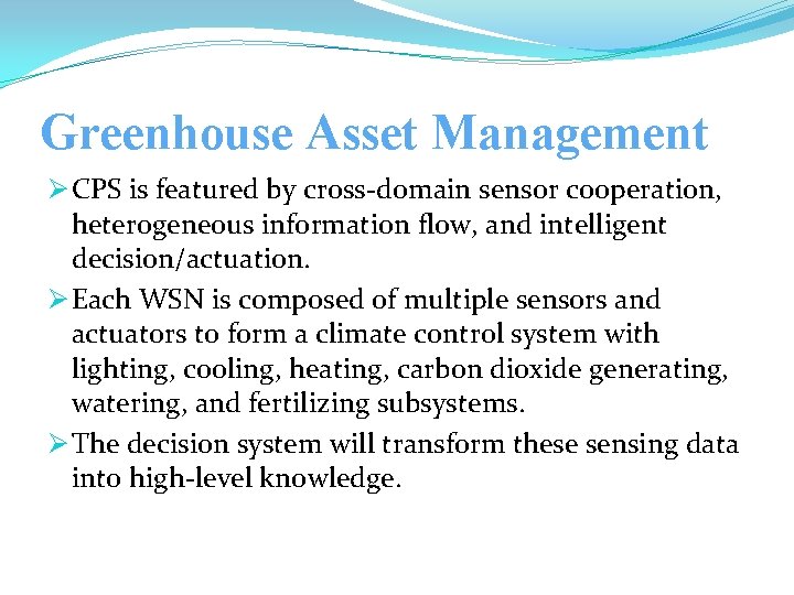 Greenhouse Asset Management Ø CPS is featured by cross-domain sensor cooperation, heterogeneous information flow,