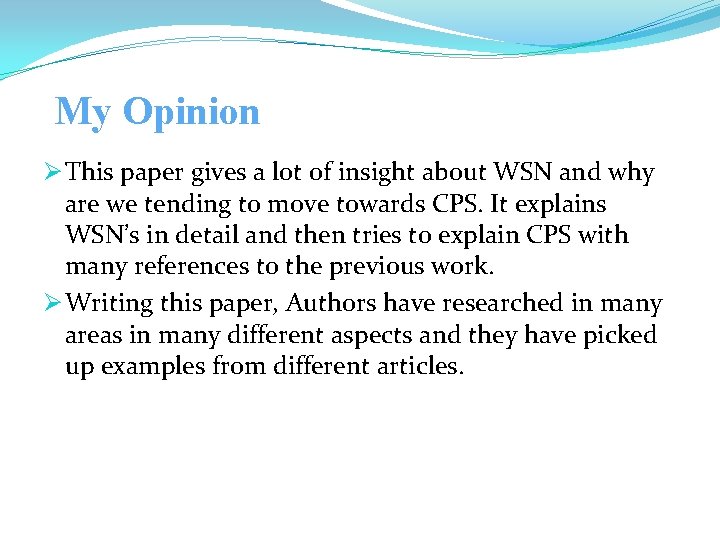 My Opinion Ø This paper gives a lot of insight about WSN and why