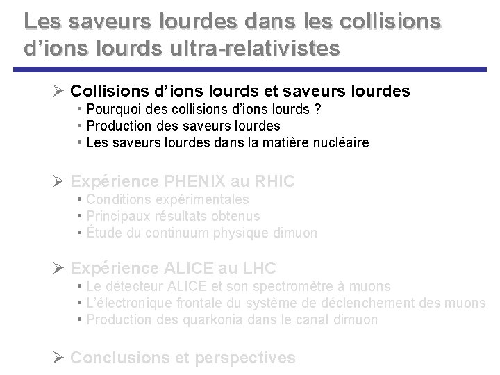 Les saveurs lourdes dans les collisions d’ions lourds ultra-relativistes Ø Collisions d’ions lourds et