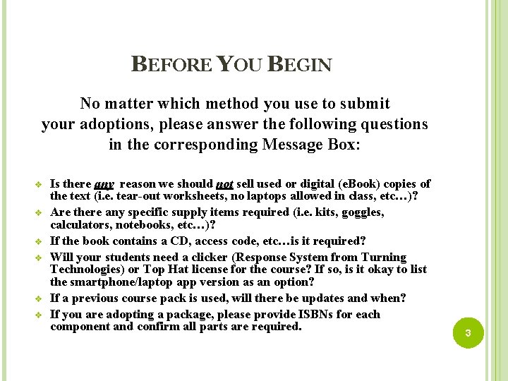 BEFORE YOU BEGIN No matter which method you use to submit your adoptions, please