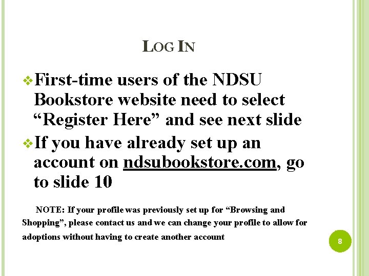 LOG IN v. First-time users of the NDSU Bookstore website need to select “Register