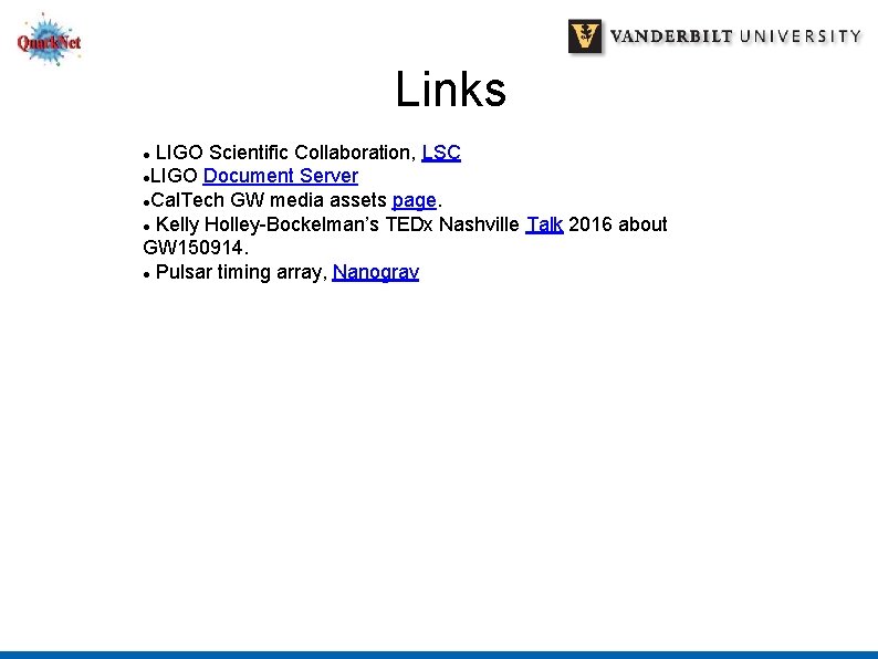 Links LIGO Scientific Collaboration, LSC LIGO Document Server Cal. Tech GW media assets page.