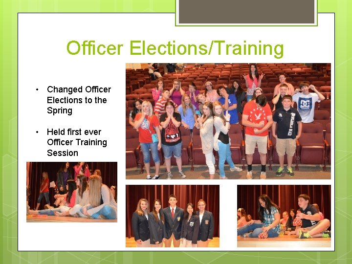 Officer Elections/Training • Changed Officer Elections to the Spring • Held first ever Officer