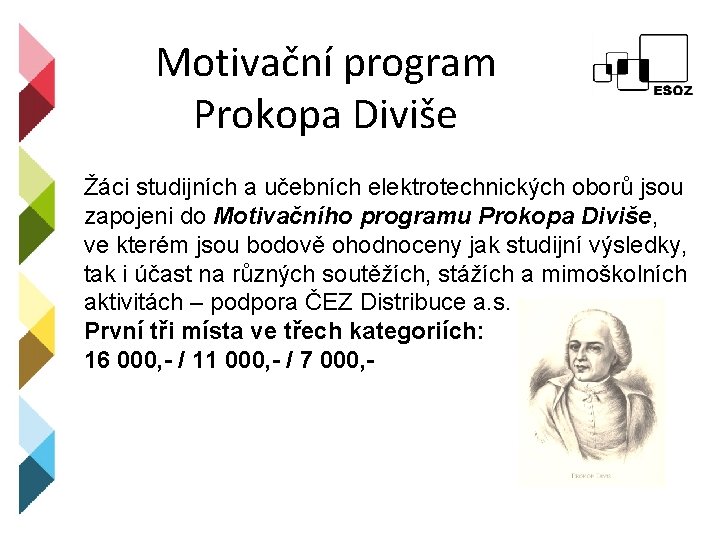 Motivační program Prokopa Diviše Žáci studijních a učebních elektrotechnických oborů jsou zapojeni do Motivačního