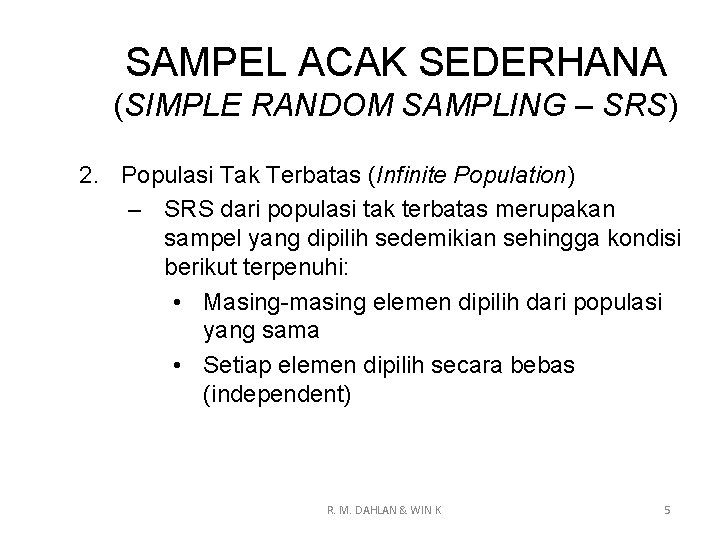 SAMPEL ACAK SEDERHANA (SIMPLE RANDOM SAMPLING – SRS) 2. Populasi Tak Terbatas (Infinite Population)