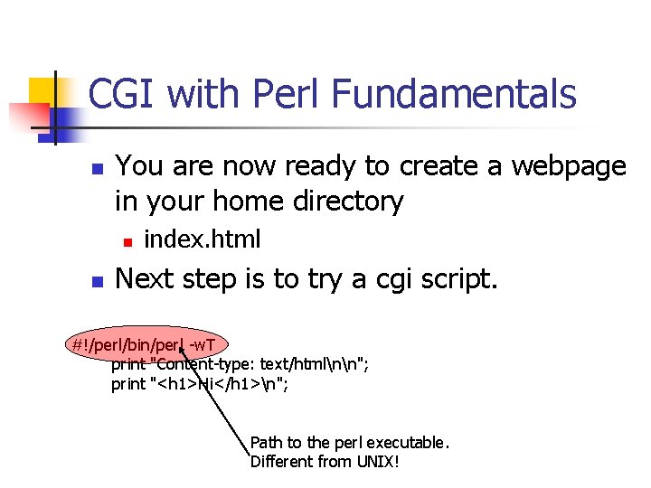 CGI with Perl Fundamentals n You are now ready to create a webpage in