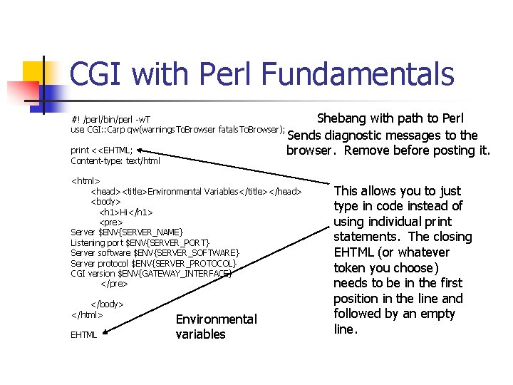 CGI with Perl Fundamentals #! /perl/bin/perl -w. T use CGI: : Carp qw(warnings. To.
