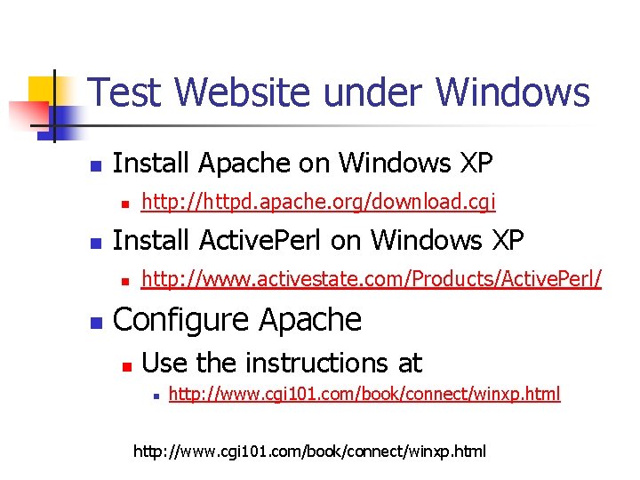 Test Website under Windows n Install Apache on Windows XP n n Install Active.
