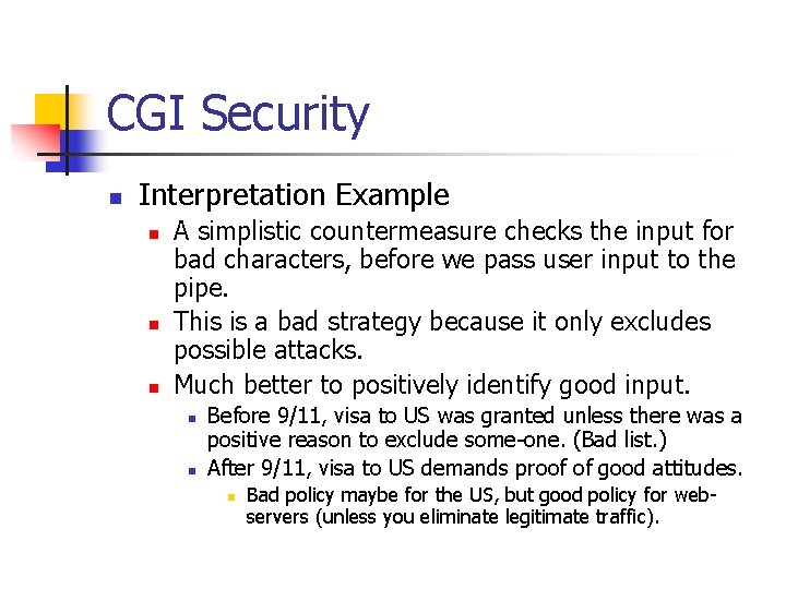 CGI Security n Interpretation Example n n n A simplistic countermeasure checks the input