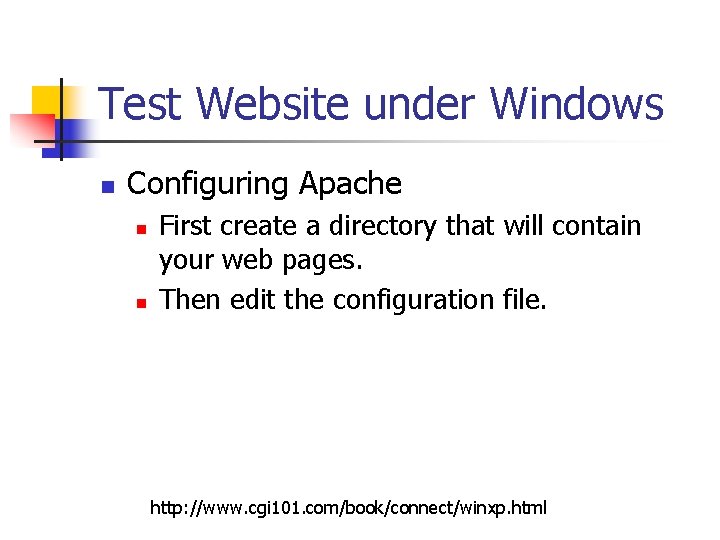 Test Website under Windows n Configuring Apache n n First create a directory that