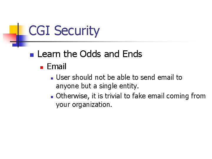 CGI Security n Learn the Odds and Ends n Email n n User should
