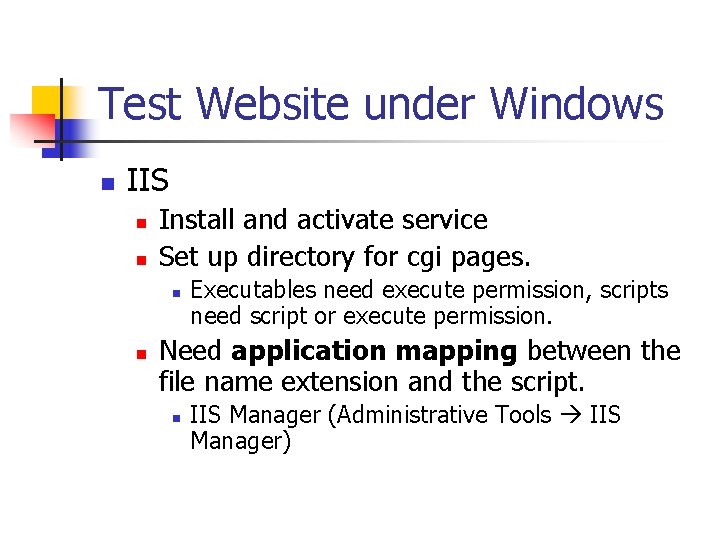 Test Website under Windows n IIS n n Install and activate service Set up