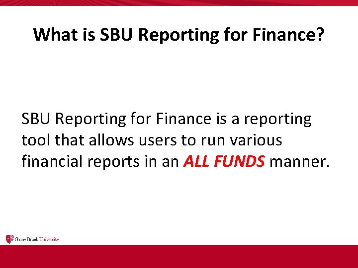 What is SBU Reporting for Finance? SBU Reporting for Finance is a reporting tool