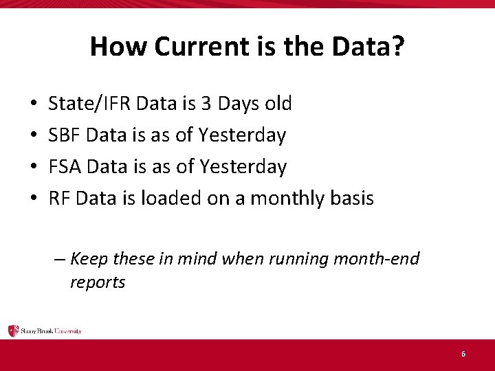 How Current is the Data? • • State/IFR Data is 3 Days old SBF