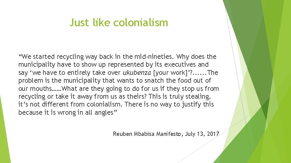 Just like colonialism “We started recycling way back in the mid-nineties. Why does the Just like colonialism “We started recycling way back in the mid-nineties. Why does the