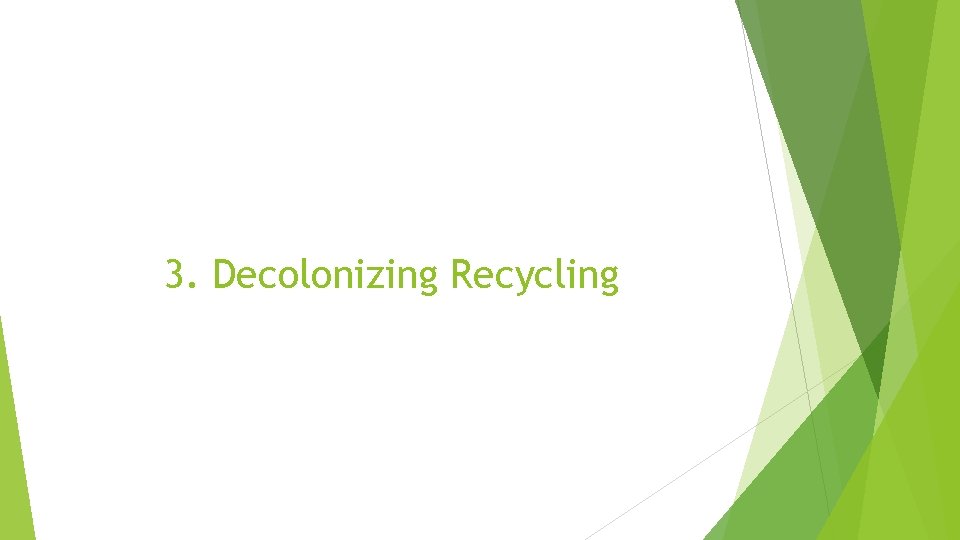 3. Decolonizing Recycling 