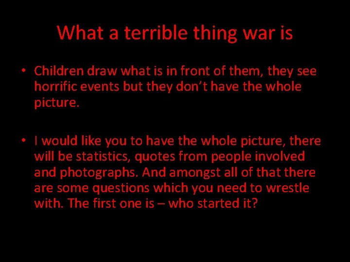 What a terrible thing war is • Children draw what is in front of