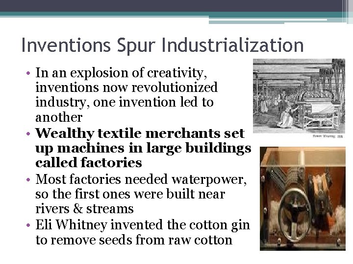 Inventions Spur Industrialization • In an explosion of creativity, inventions now revolutionized industry, one Inventions Spur Industrialization • In an explosion of creativity, inventions now revolutionized industry, one