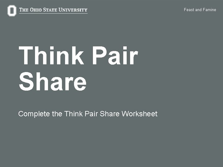 Feast and Famine Think Pair Share Complete the Think Pair Share Worksheet 10 