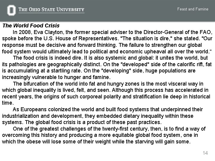 Feast and Famine The World Food Crisis In 2008, Eva Clayton, the former special