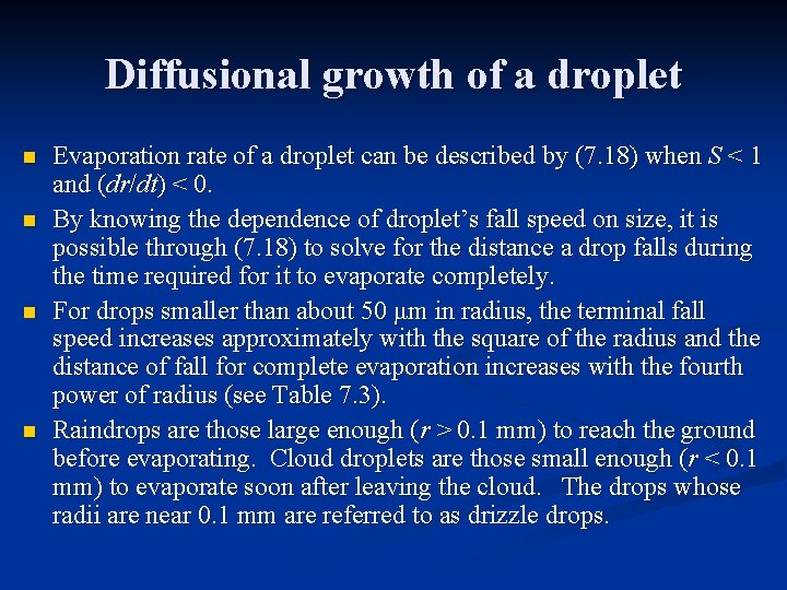 Diffusional growth of a droplet n n Evaporation rate of a droplet can be