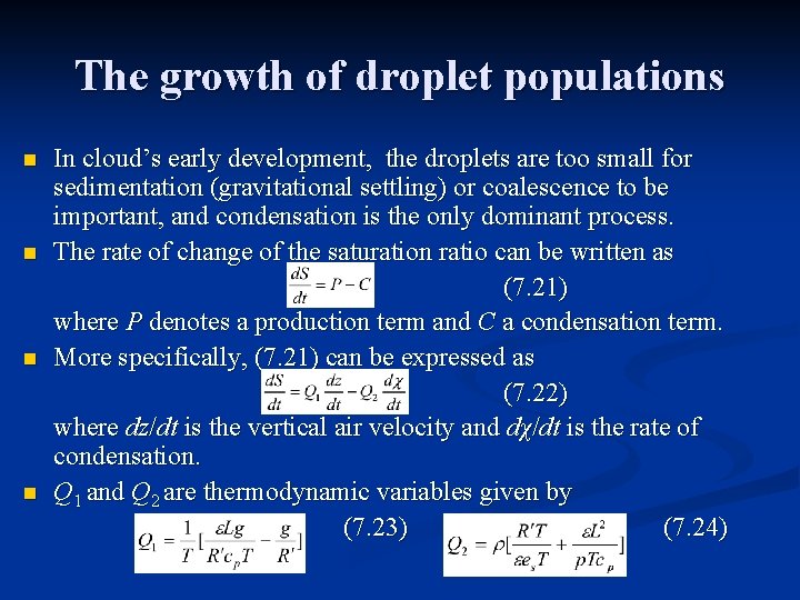 The growth of droplet populations n n In cloud’s early development, the droplets are