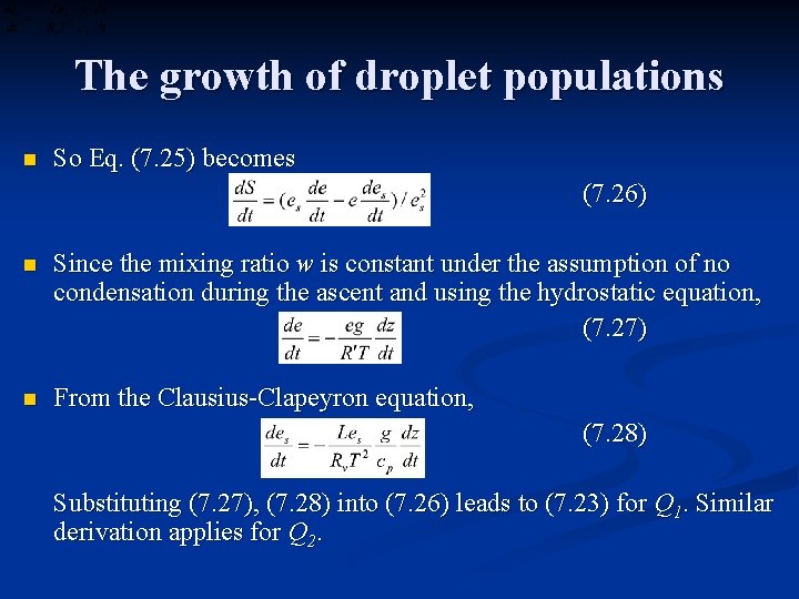 The growth of droplet populations n So Eq. (7. 25) becomes (7. 26) n