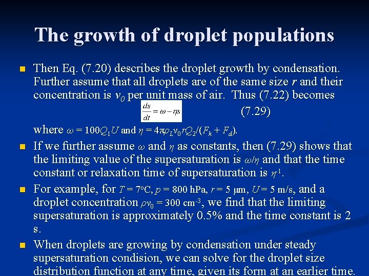 The growth of droplet populations n n Then Eq. (7. 20) describes the droplet