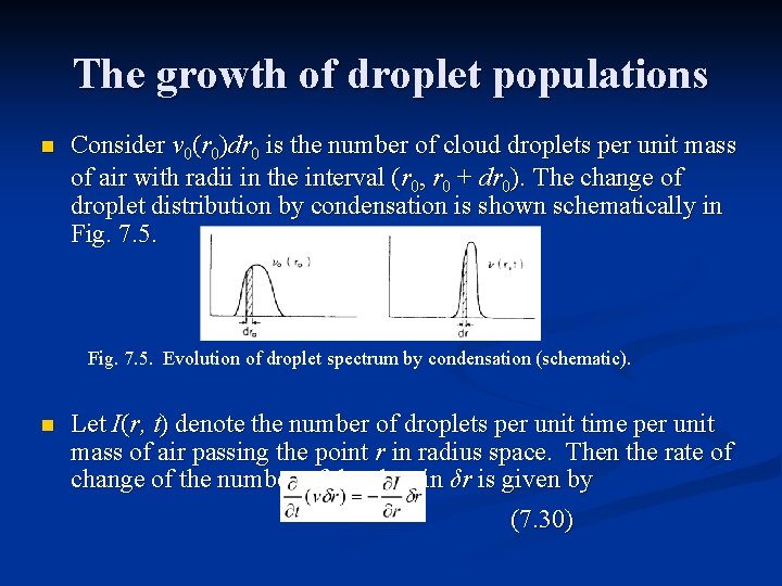 The growth of droplet populations n Consider v 0(r 0)dr 0 is the number