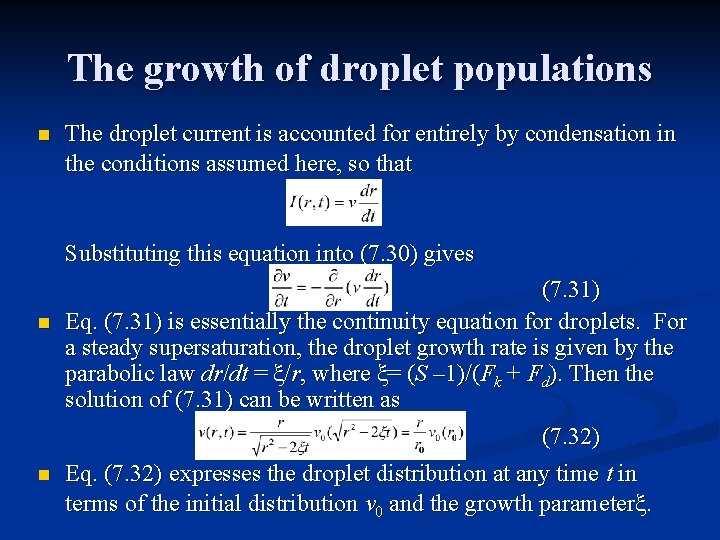 The growth of droplet populations n The droplet current is accounted for entirely by