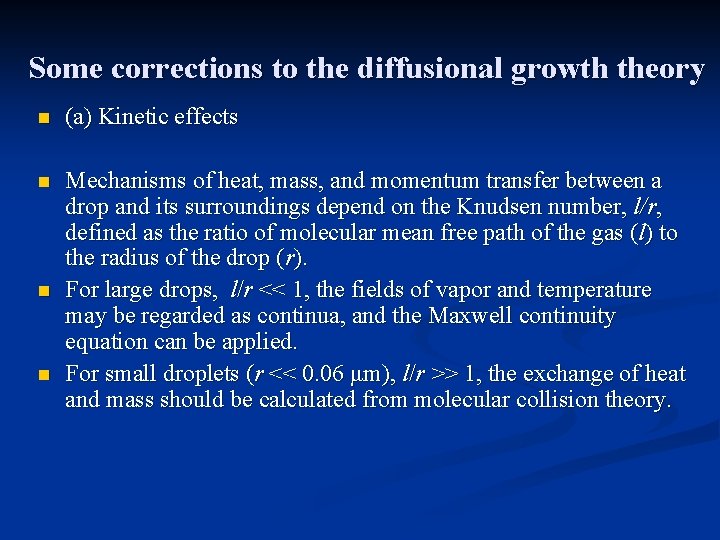 Some corrections to the diffusional growth theory n (a) Kinetic effects n Mechanisms of