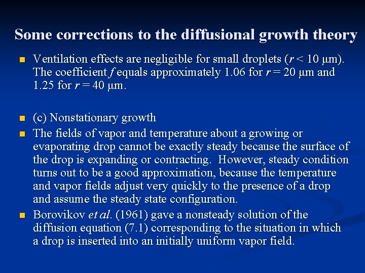 Some corrections to the diffusional growth theory n Ventilation effects are negligible for small