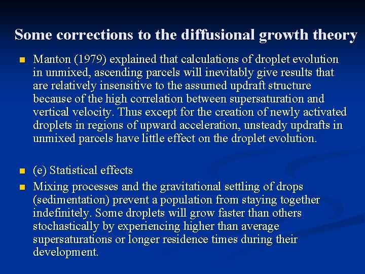 Some corrections to the diffusional growth theory n Manton (1979) explained that calculations of