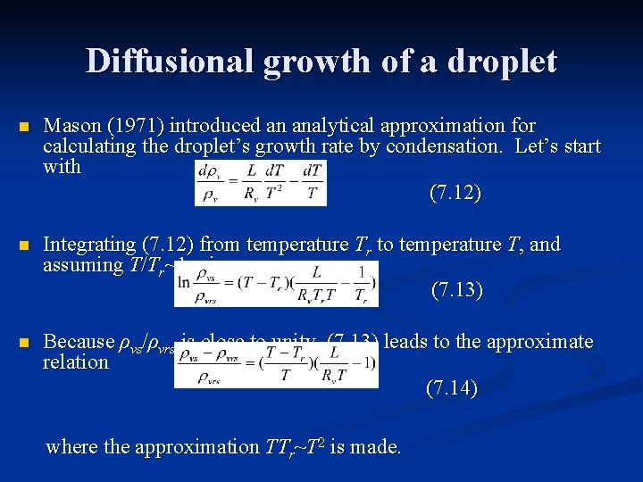 Diffusional growth of a droplet n Mason (1971) introduced an analytical approximation for calculating