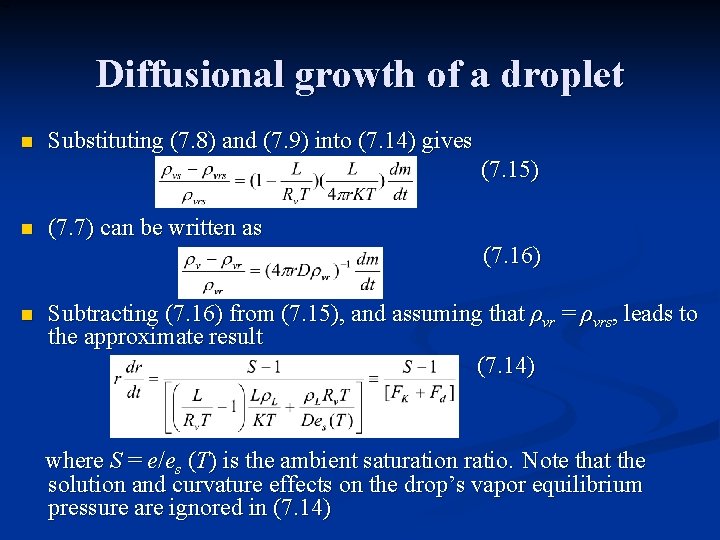 Diffusional growth of a droplet n Substituting (7. 8) and (7. 9) into (7.