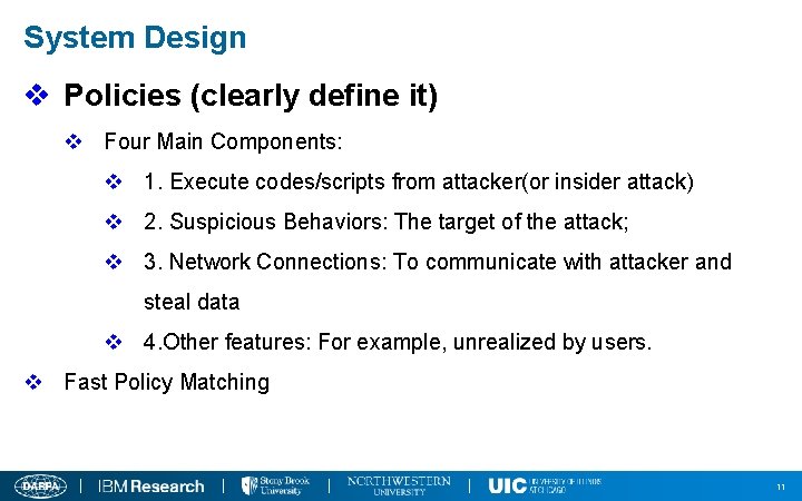 System Design v Policies (clearly define it) v Four Main Components: v 1. Execute