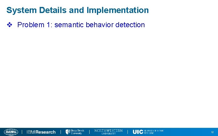 System Details and Implementation v Problem 1: semantic behavior detection 12 