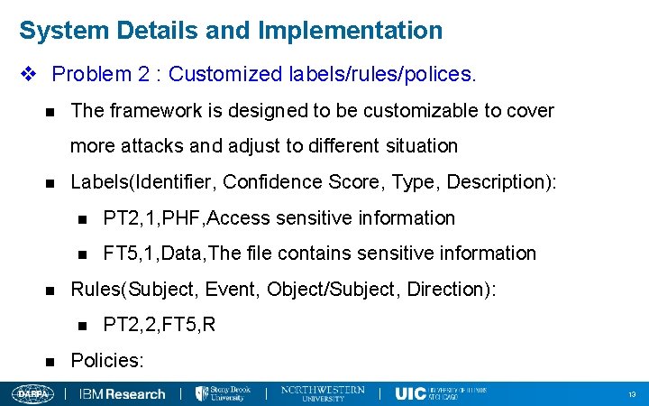 System Details and Implementation v Problem 2 : Customized labels/rules/polices. n The framework is